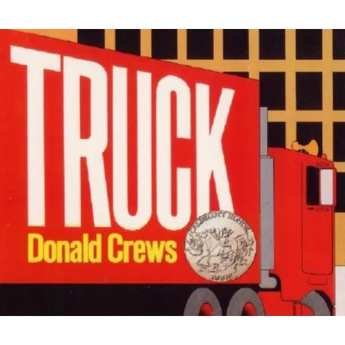 Truck: A Caldecott Honor Award Winner