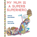 My Mum is a Superb Superhero