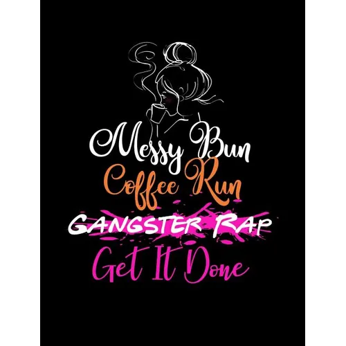 Messy Bun Coffee Run: Funny Quotes and Pun Themed College Ruled Composition Notebook