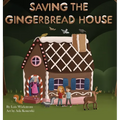 Saving the Gingerbread House: A Science Folktale