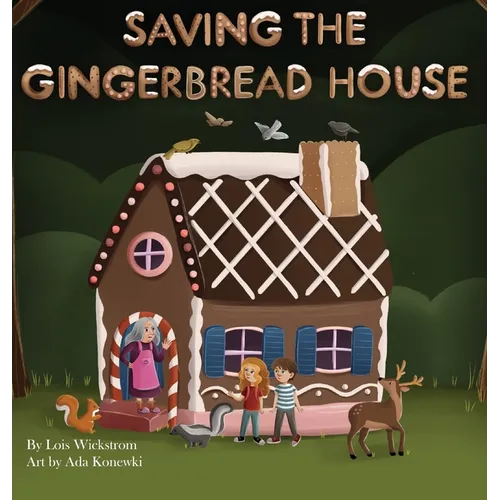 Saving the Gingerbread House: A Science Folktale