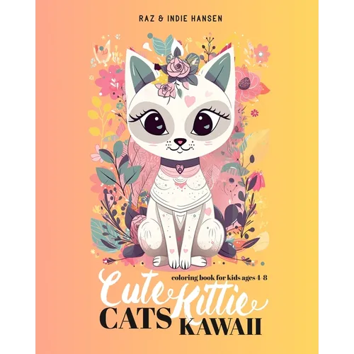 Cute Cats Kawaii Kitties: Adorable Cats Coloring Book for Kids