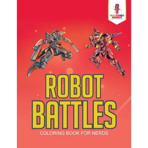 Robot Battles: Coloring Book for Nerds