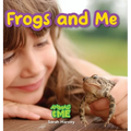 Frogs and Me: Animals and Me