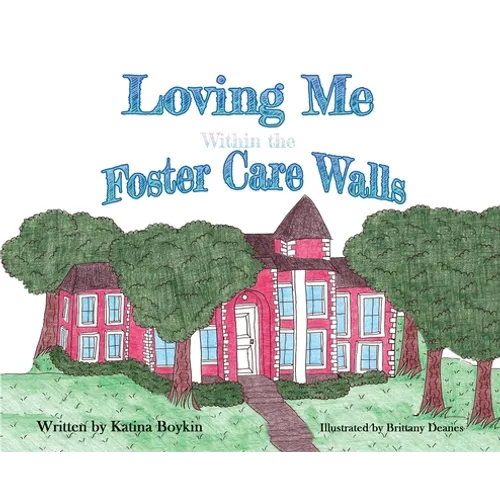 Loving Me Within the Foster Care Walls