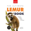 Lemurs The Ultimate Lemur Book: 100+ Amazing Lemur Facts, Photos, Quiz + More