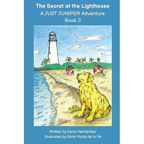 The Secret at the Lighthouse: A JUST JUNIPER Adventure