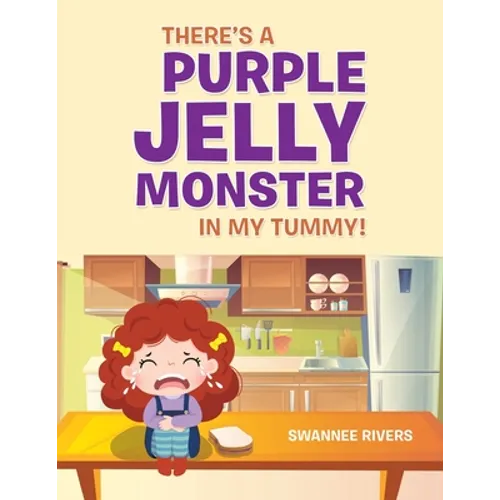 There's a Purple Jelly Monster in My Tummy!