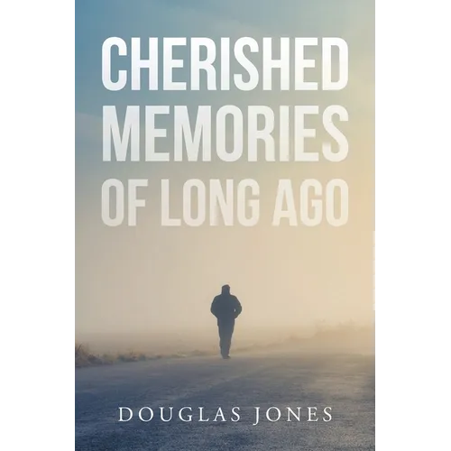 Cherished Memories Of Long Ago