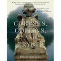 Corpses, Coffins, and Crypts: A History of Burial
