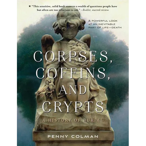 Corpses, Coffins, and Crypts: A History of Burial