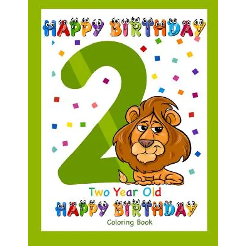 Two Year Old Coloring Book Happy Birthday: Coloring Book for Two Year Old