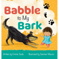 Babble to My Bark