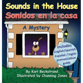 Sounds in the House - Sonidos en la casa: A Mystery in English & Spanish