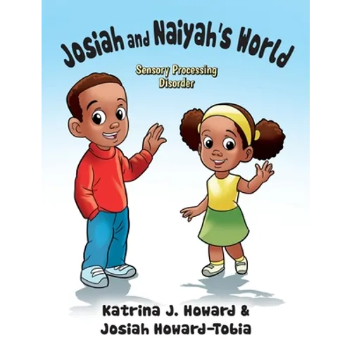 Josiah and Naiyah's World: Sensory Processing Disorder