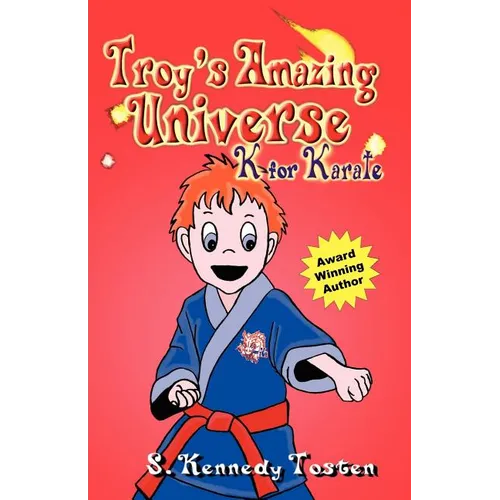 Troy's Amazing Universe: K for Karate