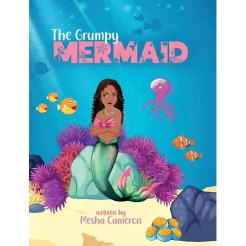 The Grumpy Mermaid: Mermaid Story Books For Girls 3-5, Kid's Book On Kindness