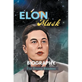 Elon Musk Biography For Young Readers