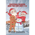 Christmas coloring book for kids ages 2-10: christmas coloring book for kids