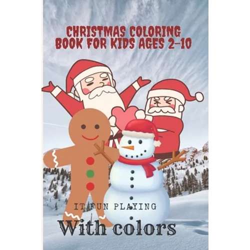 Christmas coloring book for kids ages 2-10: christmas coloring book for kids