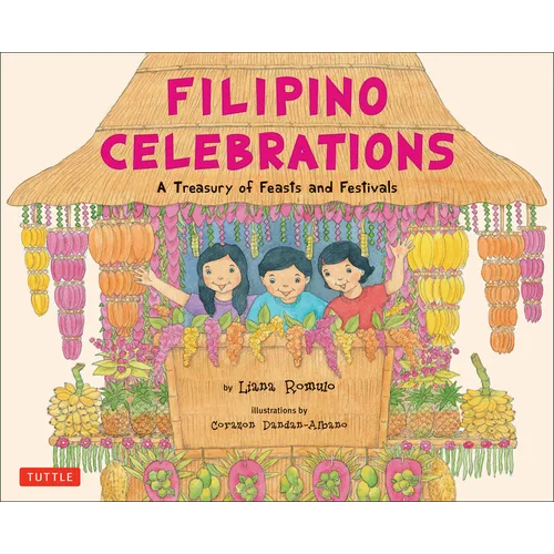 Filipino Celebrations: A Treasury of Feasts and Festivals