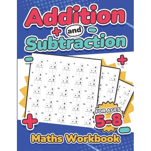 Addition and Subtraction Maths Workbook Kids Ages 5-8 Adding and Subtracting 110 Timed Maths Test Drills Kindergarten, Grade 1, 2 and 3 Year 1, 2,3 an