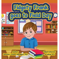 Fidgety Frank goes to Field Day