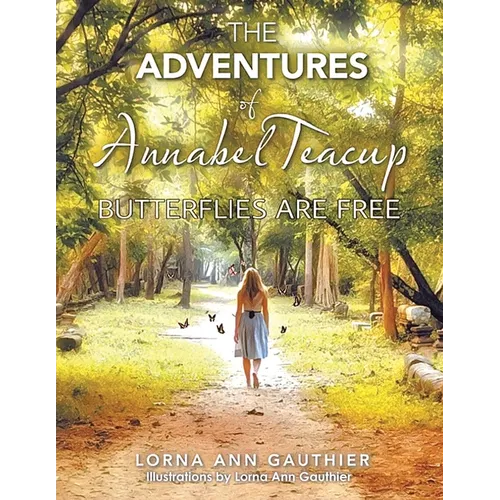 The Adventures of Annabel Teacup: Butterflies Are Free