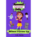 Dynamic Cally: When I Grow Up