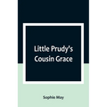 Little Prudy's Cousin Grace