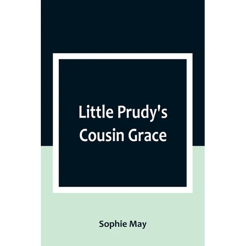 Little Prudy's Cousin Grace