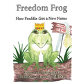 Freedom Frog: How Freddie Got a New Name