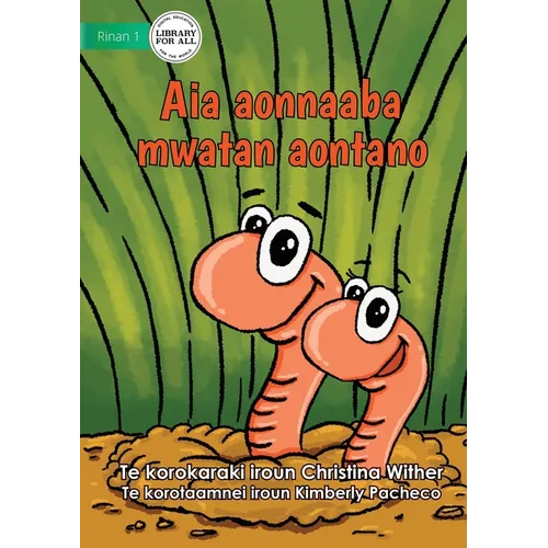 The World of Earthworms - Aia aonnaaba mwatan aontano (Te Kiribati)