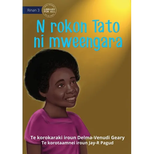 When Tato Came Home - N rokon Tato ni mweengara (Te Kiribati)