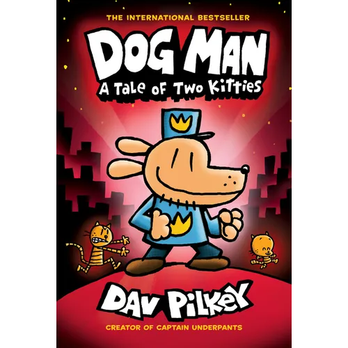 Dog Man: A Tale of Two Kitties: A Graphic Novel (Dog Man #3): From the Creator of Captain Underpants: Volume 3