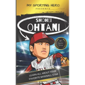 My Sporting Hero: Shohei Ohtani: Learn all about your favorite baseball star