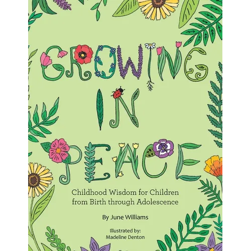 Growing in Peace: Childhood Wisdom for Children from Birth Through Adolescence