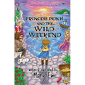 Princess Peach and the Wild Weekend: a Princess Peach story