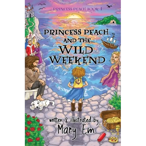 Princess Peach and the Wild Weekend: a Princess Peach story