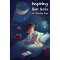 Inspiring Short Stories for Amazing Boys: Bedtime Stories for Extraordinary Kids