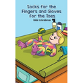 Socks for the Fingers and Gloves for the Toes