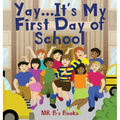 Yay... It's My First Day of School