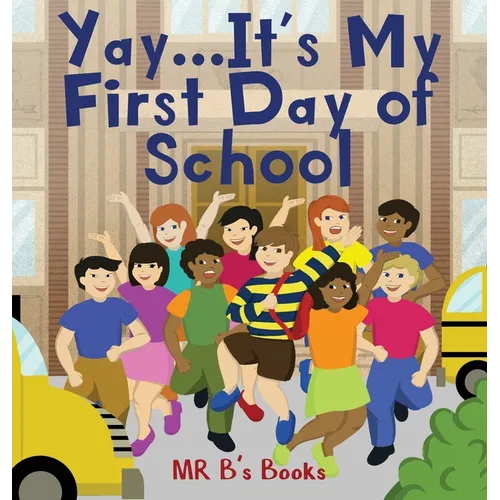 Yay... It's My First Day of School