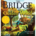 The Bridge of the Golden Wood: A Parable on How to Earn a Living