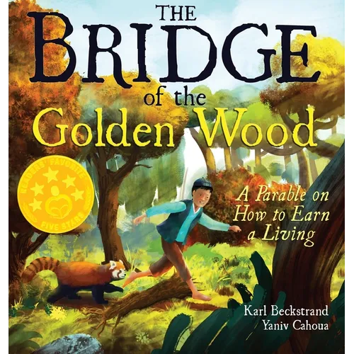 The Bridge of the Golden Wood: A Parable on How to Earn a Living