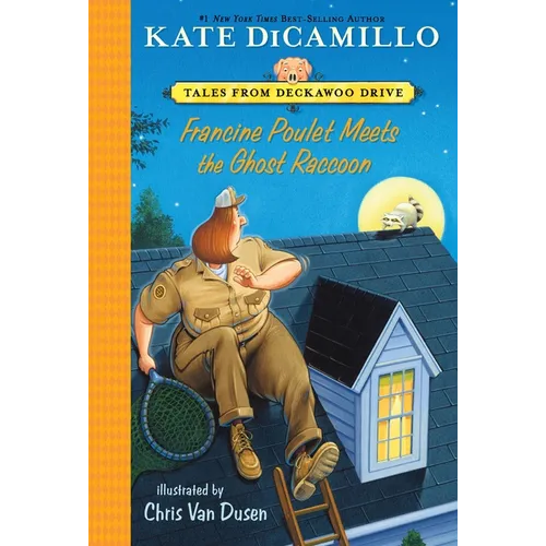 Francine Poulet Meets the Ghost Raccoon: Tales from Deckawoo Drive, Volume Two (a Courageous and Comedic Early Chapter Book - For Kids Ages 6-9)