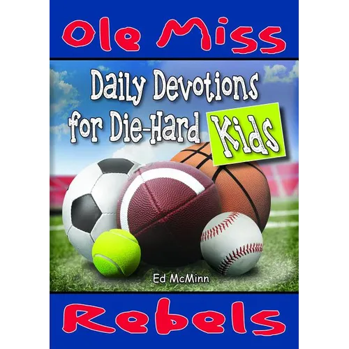 Daily Devotions for Die-Hard Kids: Ole Miss Rebels