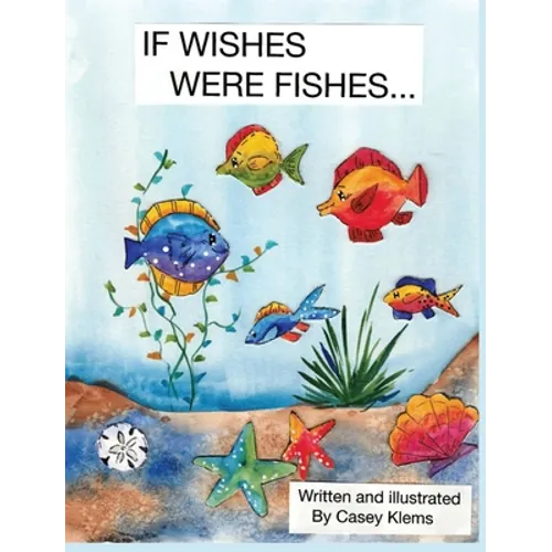 If Wishes Were Fishes...
