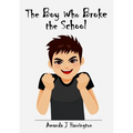 The Boy Who Broke the School