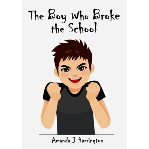 The Boy Who Broke the School